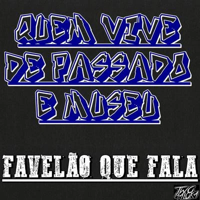 Quem Vive de Passado é Museu (feat. MC Guidanny) 专辑 Mc Talibã/MC Guidanny