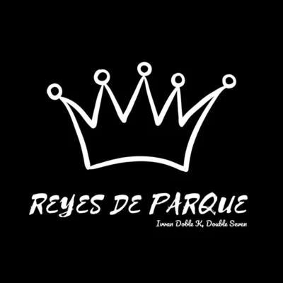 Reyes De Parque (feat. Casta) 专辑 Ivvan Doble K