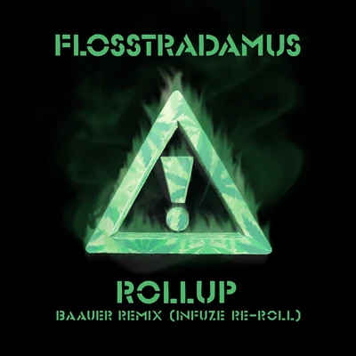 FlosstradamusA-Trak Roll-Up (Baauer RemixInfuze Re-Roll)