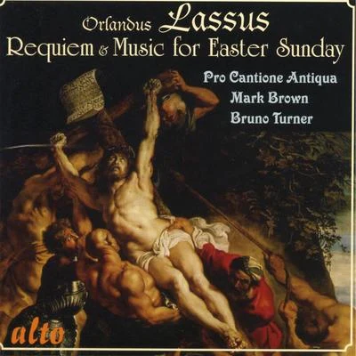 Lassus: Requiem, Music for Easter Sunday 專輯 Mark Brown/Pro Cantione Antiqua/James Griffett/Timothy Penrose/Michael George