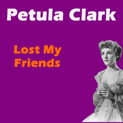 Petula ClarkMack GordonHarry Warren Lost My Friends