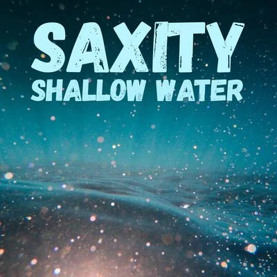 Shallow Water 專輯 Saxity/Guardate