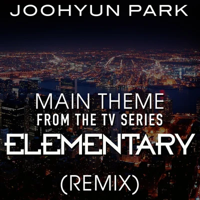 Elementary (Remix of Theme from the TV Series) 专辑 Joohyun Park/Jerry Goldsmith