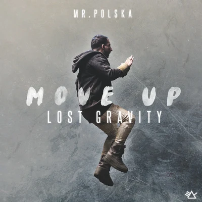 Move Up (Lost Gravity) 專輯 Mr. Polska/Young Igi