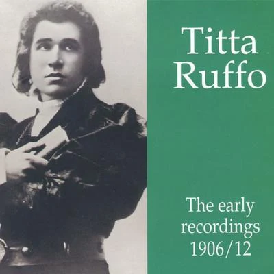 Titta Ruffo - The early recordings 1906 - 1912 專輯 Titta Ruffo