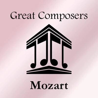 Great Composers: Mozart 專輯 Wolfgang Amadeus Mozart