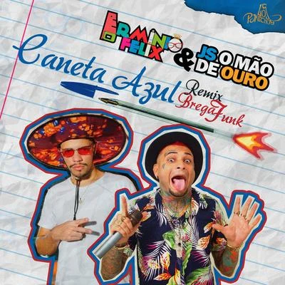 Caneta Azul (Remix Brega Funk) 專輯 Wynnie/JS o Mão de Ouro/Robertinho