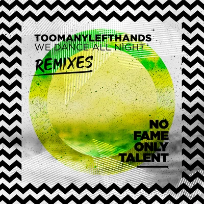 We Dance All Night (Remixes) 專輯 Toomanylefthands