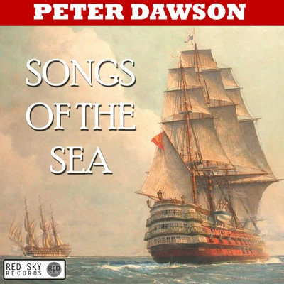 Songs of the Sea (Digitally Remastered) 专辑 Peter Dawson/Noel Coward