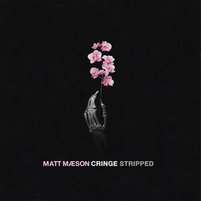 Cringe (Stripped) 专辑 Matt Maeson/VÉRITÉ