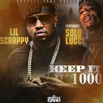 Lil Scrappy Keep It 1000 (feat. Solo Lucci) - Single