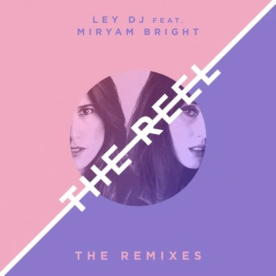 The Reel (The Remixes) (The Remixes) 專輯 Ley DJ/Alexander Som