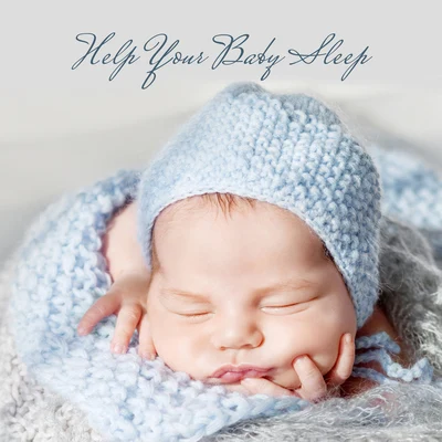 Help Your Baby Sleep - Collection of Best Soothing 2020 Lullabies for Blisful Baby’s Sleep, Calming Lullabies, Bedtime Music, Sleep Music for Relaxati 專輯 Baby Sleep Sounds/Baby Music Center/Lullaby Babies