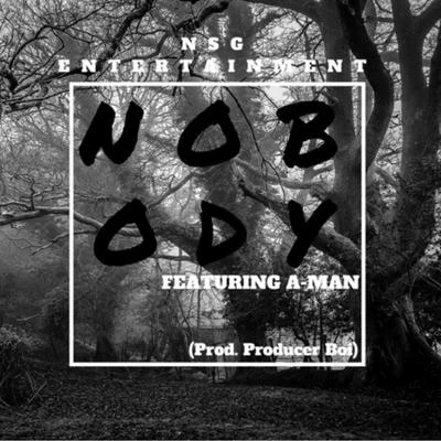 Nobody (feat. A-Man) 專輯 A-Man