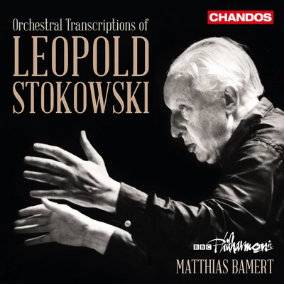 Leopold Stokowski: The Art of Orchestral Transcription 專輯 John Wilson/BBC Philharmonic Orchestra