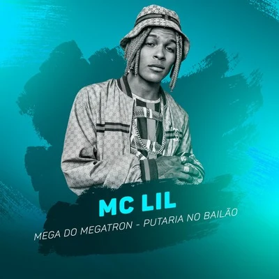 Mega do MegatronPutaria no Bailão 专辑 MC Lil/MC Guidanny