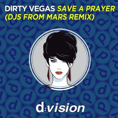 Save a Prayer (Djs From Mars Remix) 專輯 Dirty Vegas