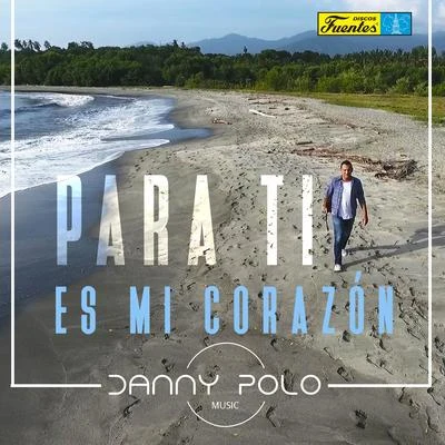 Para Ti Es Mi Corazón 專輯 Cube/Danny Polo/Landon Sears