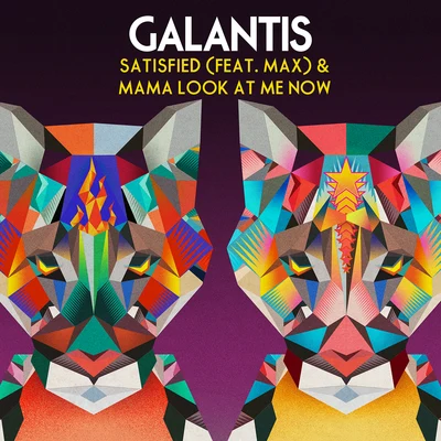 Satisfied (feat. MAX)Mama Look At Me Now 專輯 Elloh/Galantis