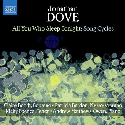 Claire Booth DOVE, J.: Song Cycles - All You Who Sleep TonightOut of WinterAriel (English Song, Vol. 23) (Booth, Bardon, Spence, Matthews-Owen)