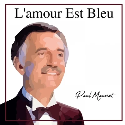 L&#x27;amour est bleu (Instrumental) 专辑 Paul Mauriat/HollAnd