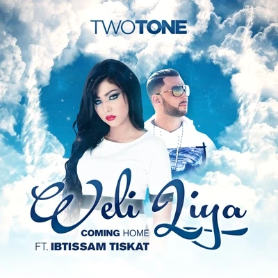 Weli LiyaComing Home (feat. Ibtissam Tiskat) - Single 專輯 Alex Guerrero/Two Tone