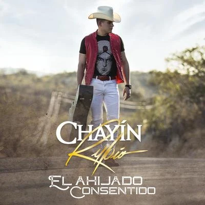 El Ahijado Consentido 专辑 El Bebeto/Chayín Rubio