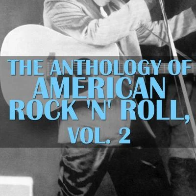 The Anthology of American Rock &#x27;N&#x27; Roll, Vol. 2 专辑 The Fiestas