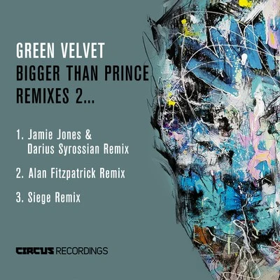 Bigger Than Prince, Remixes 2 專輯 Green Velvet