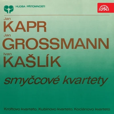 Kapr, Grossmann and Kašlík: String Quartets 專輯 Kocian Quartet