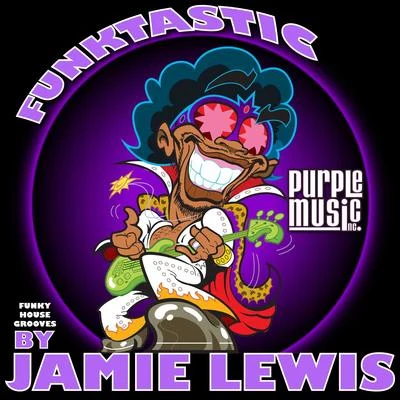 Jamie Lewis Funktastic (By Jamie Lewis)