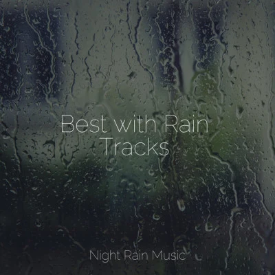 Best with Rain Tracks 專輯 Relajantes sonidos de lluvia