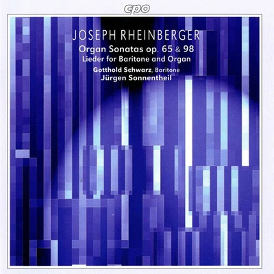 RHEINBERGER, J.G.: Organ Sonatas Nos. 2 and 46 Sacred Songs4 Elegische Gesange (excerpts) (Schwarz, Sonnentheil) 专辑 Dresden Chamber Choir/Elisabeth Scholl/La Stagione Frankfurt/Gotthold Schwarz/Michael Schneider