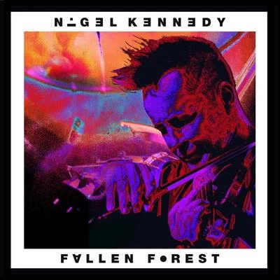 Fallen Forest (For Isaac Stern) 專輯 Nigel Kennedy