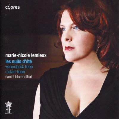 Marie-Nicole LemieuxOrchestre Philharmonique De StrasbourgStéphane DegoutJohn Nelson Berlioz: Les nuits dété - Wagner: Wesendonck-Lieder - Mahler: Rückert-Lieder