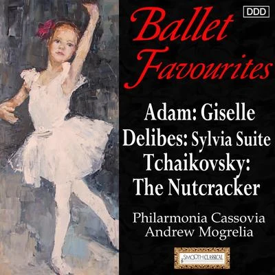 Ballet Favourites: Adam: Giselle - Delibes: Sylvia Suite - Tchaikovsky: The Nutcracker Suite 專輯 Ukraine National Symphony Orchestra/Andrew Mogrelia