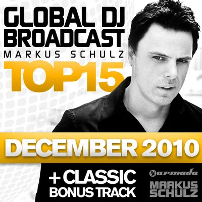 Global DJ Broadcast Top 15 - December 2010 专辑 Markus Schulz