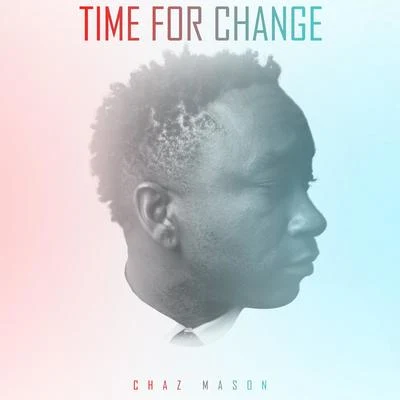 Time for Change 專輯 Chaz Mason