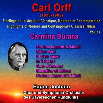 Carl Orff - Florilège de la Musique Classique Moderne et Contemporaine - Highlights of Modern and Contemporary Classical Music - Vol. 14 專輯 Carl Orff/Igor Markevitch/Mayumi Kameda/Jean-Jacques Balet/Bernard Héritier