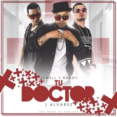 Tu Doctor (feat. J Alvarez) - Single 专辑 Jowell