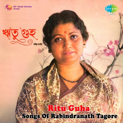 Ritu Guha Songs Of Rabindranath Tagore 专辑 Ritu Guha/Chorus/Nirmal Mukherjee/Chandrabali Rudra Dutta/Bishnupada Das