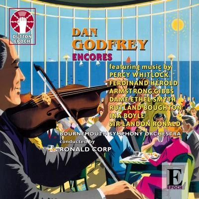 Dan Godfrey - Encores 专辑 Damian Luca/Josef Leo Gruber/Peter Guth/Bournemouth Symphony Orchestra/George Weldon