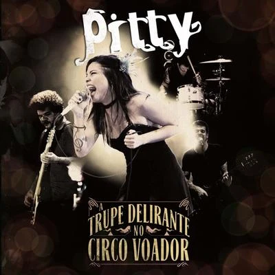 A Trupe Delirante No Circo Voador 专辑 Orquestra Petrobras Sinfônica/Pitty