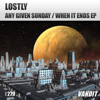 Any Given Sunday | When It Ends Ep 專輯 Lostly/Abandoned Rainbow/Ice Upon Fire/Beatsole/Mike Squillo