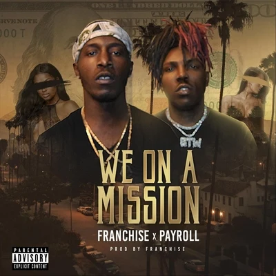 We on a Mission (feat. Payroll) 專輯 King Los/Franchise/Mark Battles