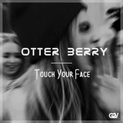 Touch Your Face 專輯 Oleska/Otter Berry