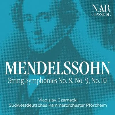 Mendelssohn: String Symphonies No. 8, No. 9, No.10 專輯 Südwestdeutsches Kammerorchester Pforzheim/Timo Handschuh/Minguet Quartett/David Braccini/Friedemann Wuttke