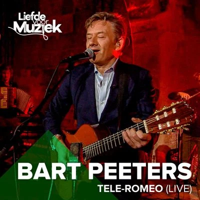 Tele-Romeo (Live uit Liefde Voor Muziek) 專輯 Bart Peeters