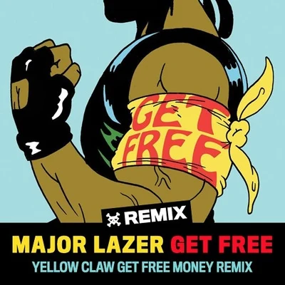 Get Free (Yellow Claw Get Free Money Remix) 专辑 Yellow Claw