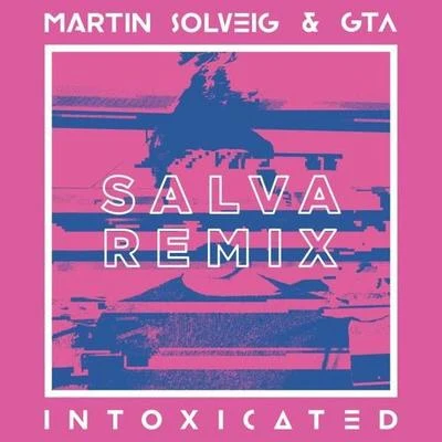 Salva Intoxicated (Salva Remix)